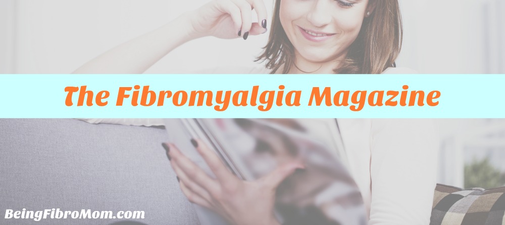 The Fibromyalgia Magazine #fibromagazine