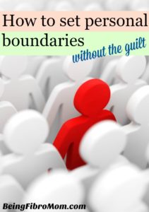 How to set personal boundaries without the guilt #Fibro #beingfibromom