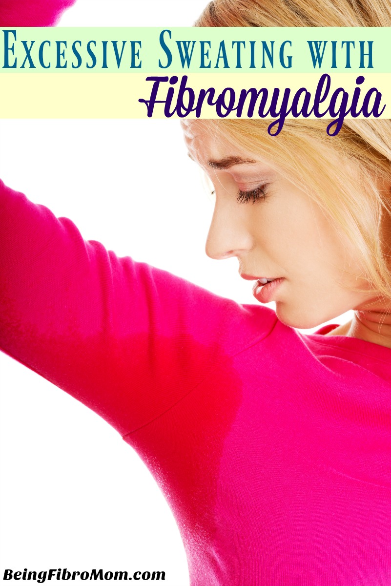 Excessive Sweating with Fibromyalgia #fibromyalgia #hyperhidrosis #beingfibromom