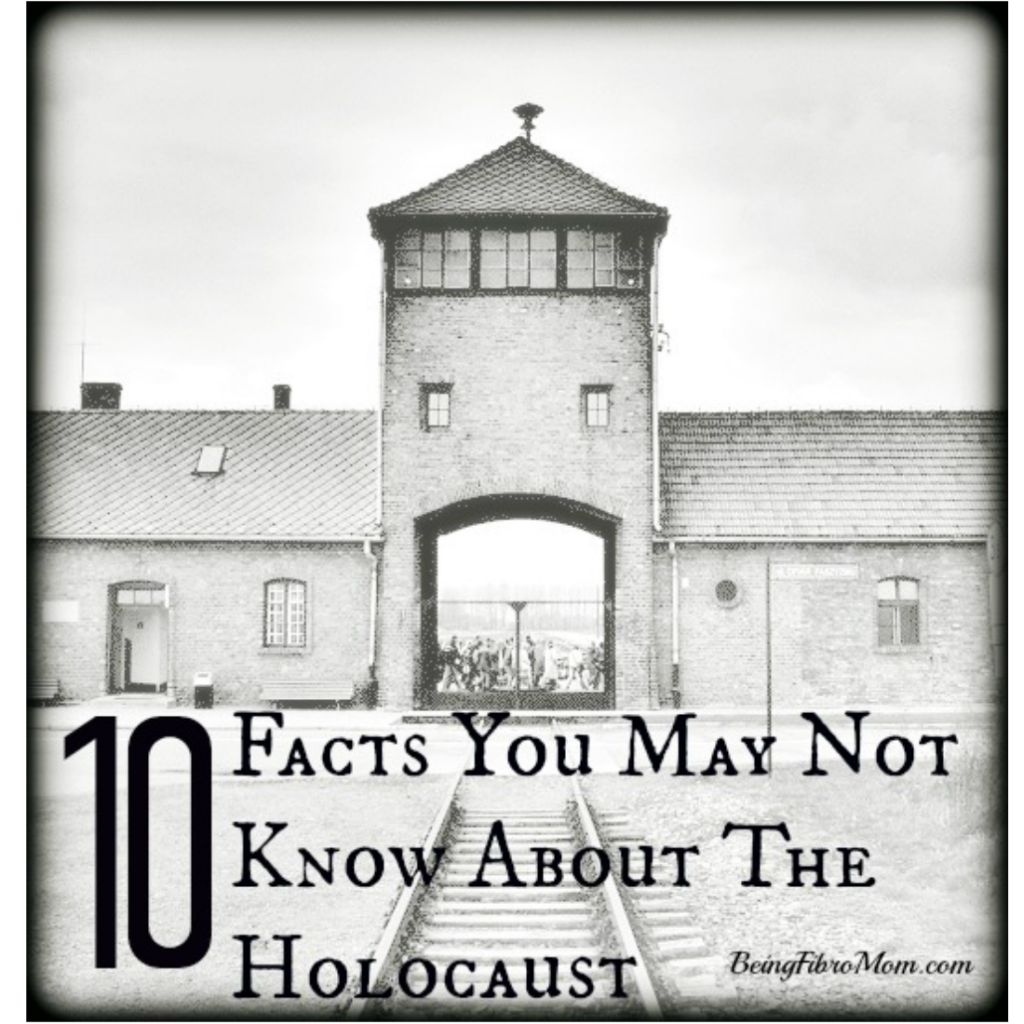10 facts you may not know about the Holocaust #Holocaust #beingfibromom