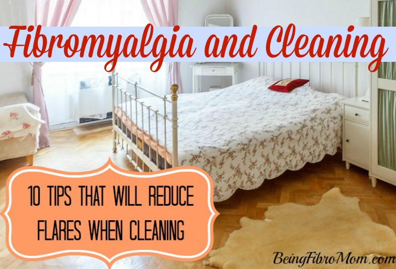 Fibromyalgia and Cleaning: 10 tips that will reduce flares when cleaning #fibromyalgia #chronicpain #flares #cleaning