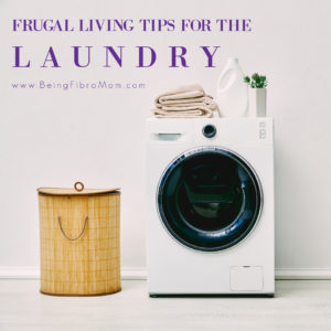 Frugal Living Tips for the Laundry #frugalliving #beingfibromom #fibromyalgia