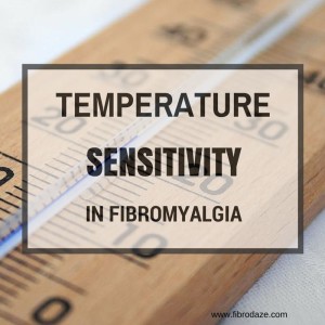 Temperature Sensitivity in Fibromyalgia #fibromyalgia #fibro