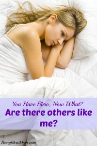 Are there others like me? #fibromyalgia #chronicillness #Beingfibromom