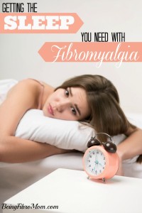 getting the sleep you need with fibromyalgia #fibromyalgia #sleep #Beingfibromom