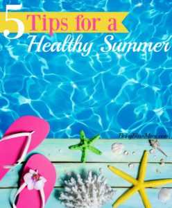5 tips for a healthy summer #summer