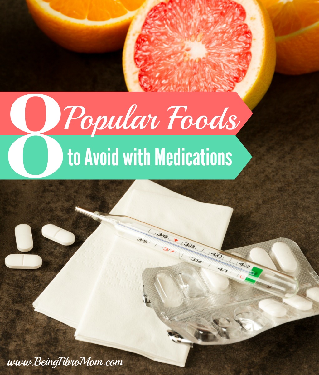 8 Popular foods to avoid with medications #chronicillness #fibromyalgia