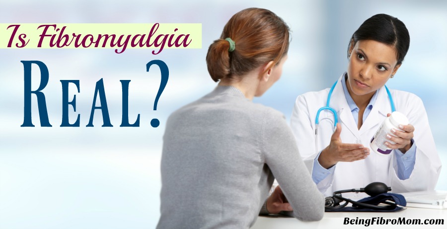 Is Fibromyalgia Real? #Fibro #BeingFibroMom