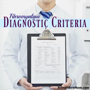 Fibromyalgia Diagnostic Criteria #Fibromyalgia #BeingFibroMom