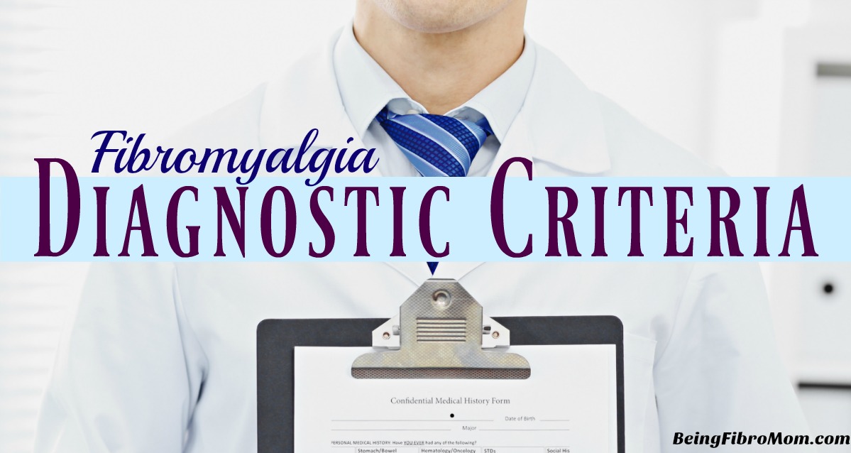 Fibromyalgia Diagnostic Criteria #Fibromyalgia #BeingFibroMom