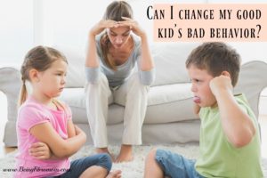 can I change my good kid's bad behavior #FibroParenting #TEACH #BeingFibroMom