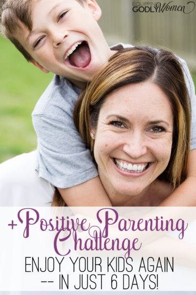 Positive Parenting Challenge: Enjoy your kids again in 6 days! #TEACH #Fibroparenting #BeingFibroMom