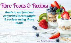 Fibro Foods & Recipes: foods to eat (and not eat) with fibromyalgia and recipes using those foods #FibroFoods #fibrorecipes #Fibrodiet