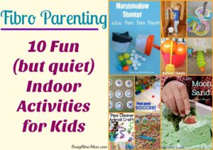 10 fun but quiet indoor activities for kids #FibroParenting #BeingFibroMom