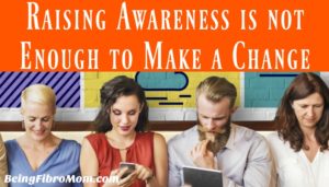 Raising Awareness is Not Enough to Make a Change #BeingFibroMom
