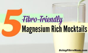5 Fibro-Friendly Magnesium Rich Mocktails #FibroBeverages #BeingFibroMom