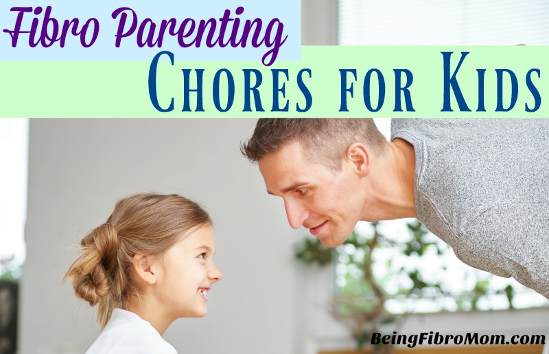 Fibro Parenting: Chores for Kids #fibroparenting #beingfibromom