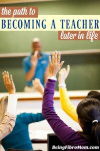 The path to becoming a teacher later in life #beingfibromom