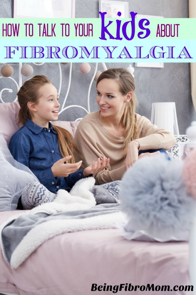 how to talk to your kids about fibromyalgia #fibroparenting #beingfibromom