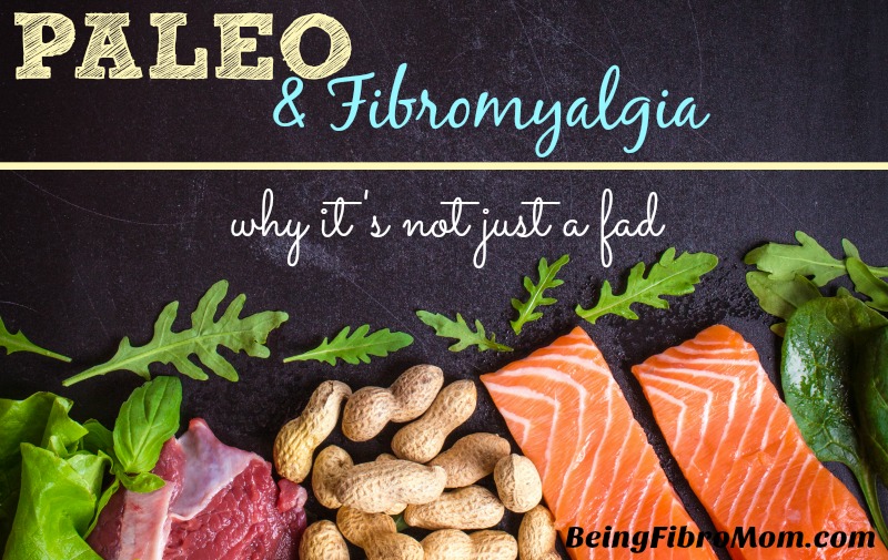 Paleo and Fibromyalgia #thefibrodiet #beingfibromom