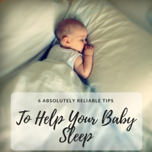 6 Absolutely Reliable Tips to Help Your Baby Sleep #fibroparenting #beingfibromom