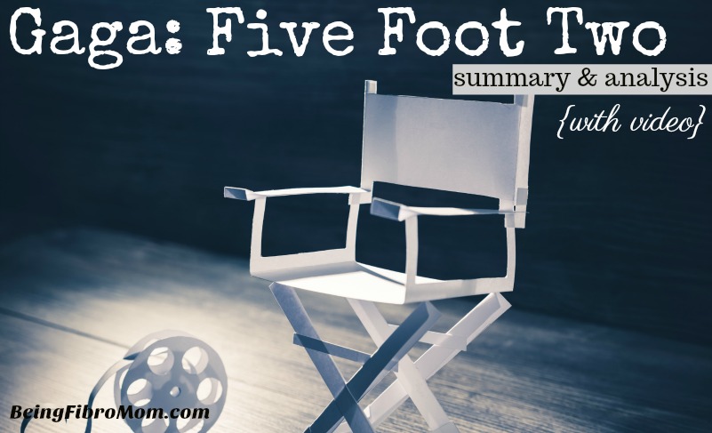 Gaga: Five Foot Two summary and analysis with video #beingfibromom