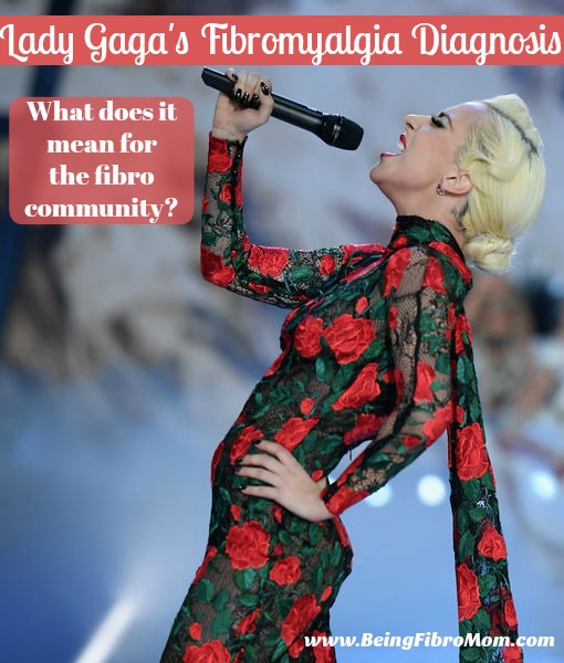 Lady Gaga's Fibromyalgia Diagnosis: What does it mean for the fibro community? #beingfibromom #FibroLive