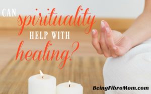 can spirituality help with healing #beingfibromom #FibroLive