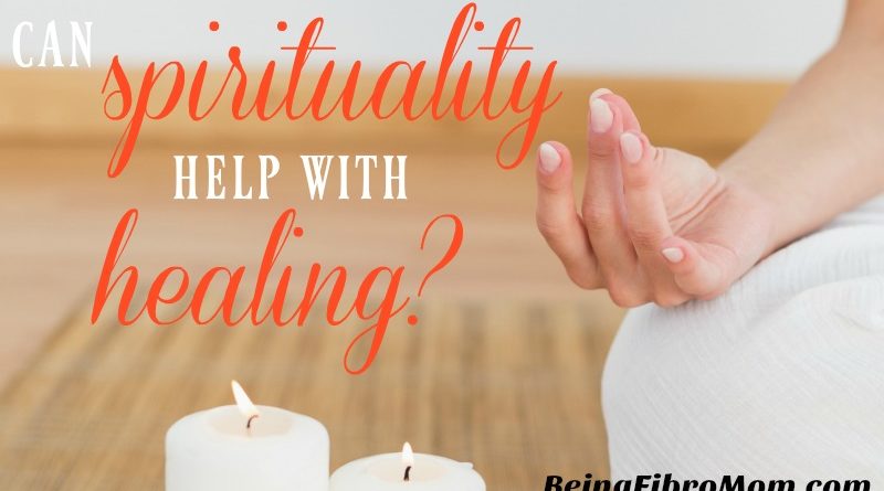 can spirituality help with healing #beingfibromom #FibroLive