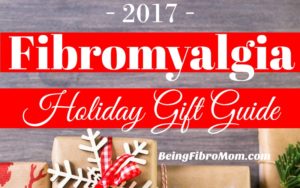 2017 Fibromyalgia Holiday Gift Guide #beingfibromom