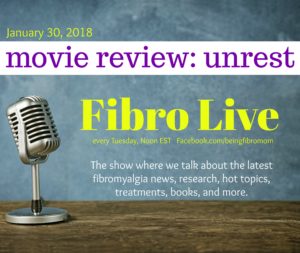 Movie Review Unrest on Fibro Live #fibrolive #beingfibromom