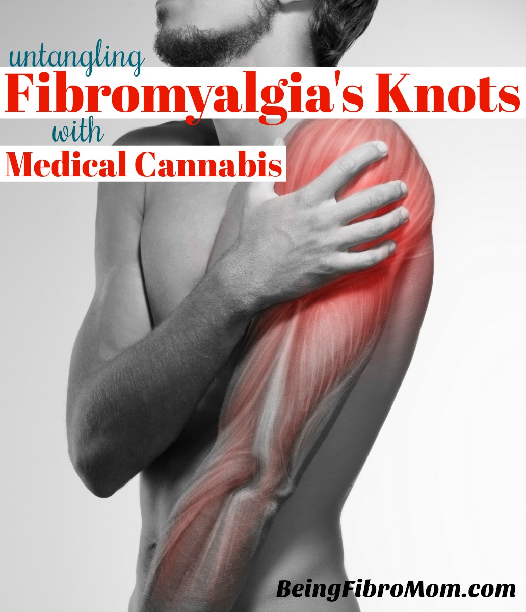 Untangling fibromyalgia knots wiht medical cannabis #medicalcannabis #beingfibromom