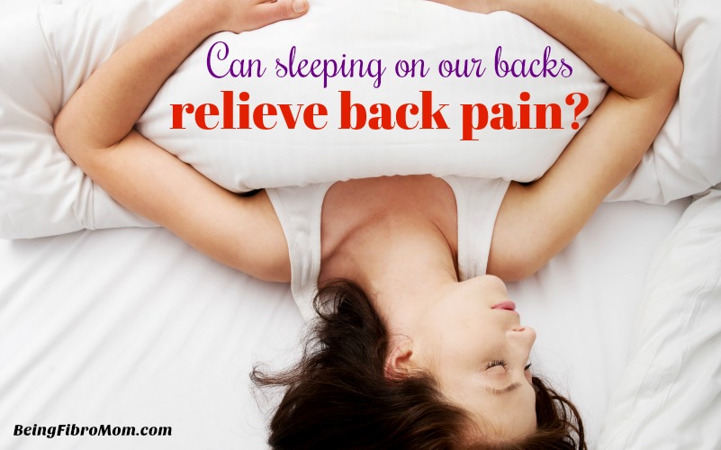Can sleeping on our backs relieve back pain? #beingfibromom