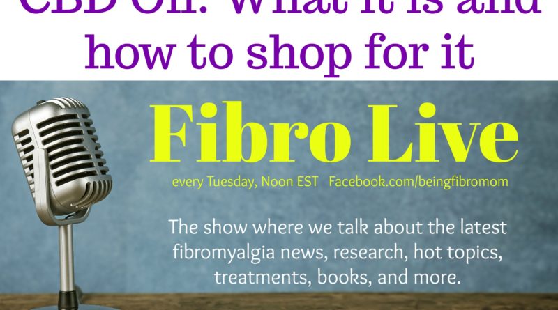 CBD oil What it is and how to shop for it #FibroLive #BeingFibroMom