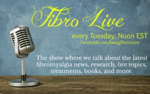Fibro Live Show with Being Fibro mom #FibroLive #BeingFibroMom
