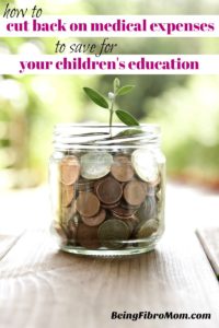 how to cut back on your medical expenses to save for you children's education #beingfibromom #fibroparenting