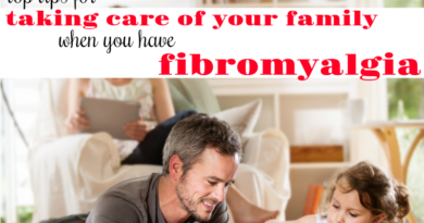 Top Tips For Taking Care Of Your Family When You Have Fibromyalgia #fibroparenting #beingfibromom