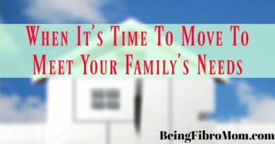 When It's Time To Move To Meet Your Family's Needs #beingfibromom