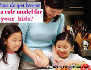 how do you become a role model for your kids? #beingfibromom #fibroparenting