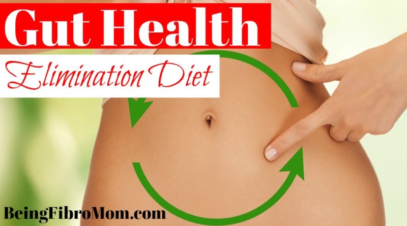 Gut Health: Elimination Diet #beingfibromom #guthealth #fibromyalgia