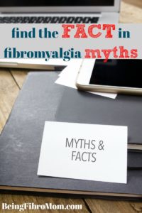 find the fact in fibromyalgia myths #beingfibromom #fibromyalgia