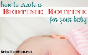 how to create a bedtime routine for your baby #fibroparenting #beingfibromom