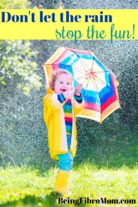 don't let the rain stop the fun #fibroparenting #beingfibromom
