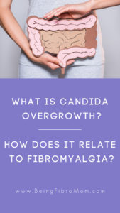 What is Candida Overgrowth? #beingfibromom #fibromyalgia #candida