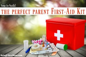 how to build the perfect parent first-aid kit #beingfibromom #fibroparenting #firstaidkit