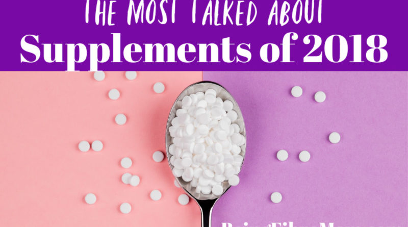 the most talked about supplements of 2018 #supplements #beingfibromom