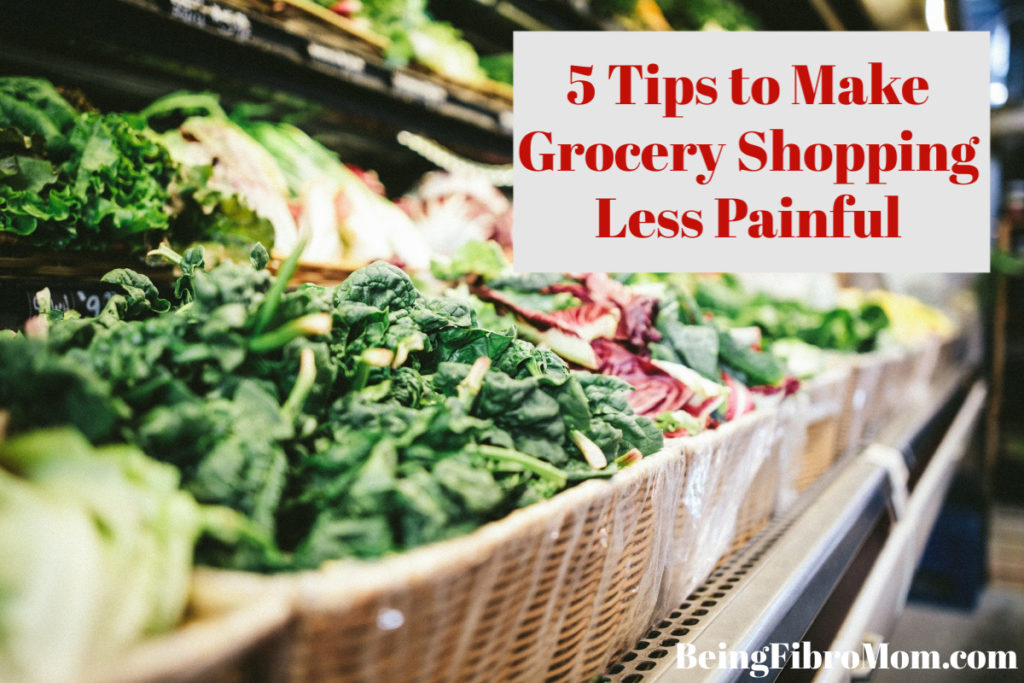 5 Tips to Make Grocery Shopping Less Painful #fibroparenting #beingfibromom #fibromyalgia