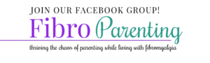 fibro parenting facebook group #beingfibrommom #fibroparenting #fibromyalgia