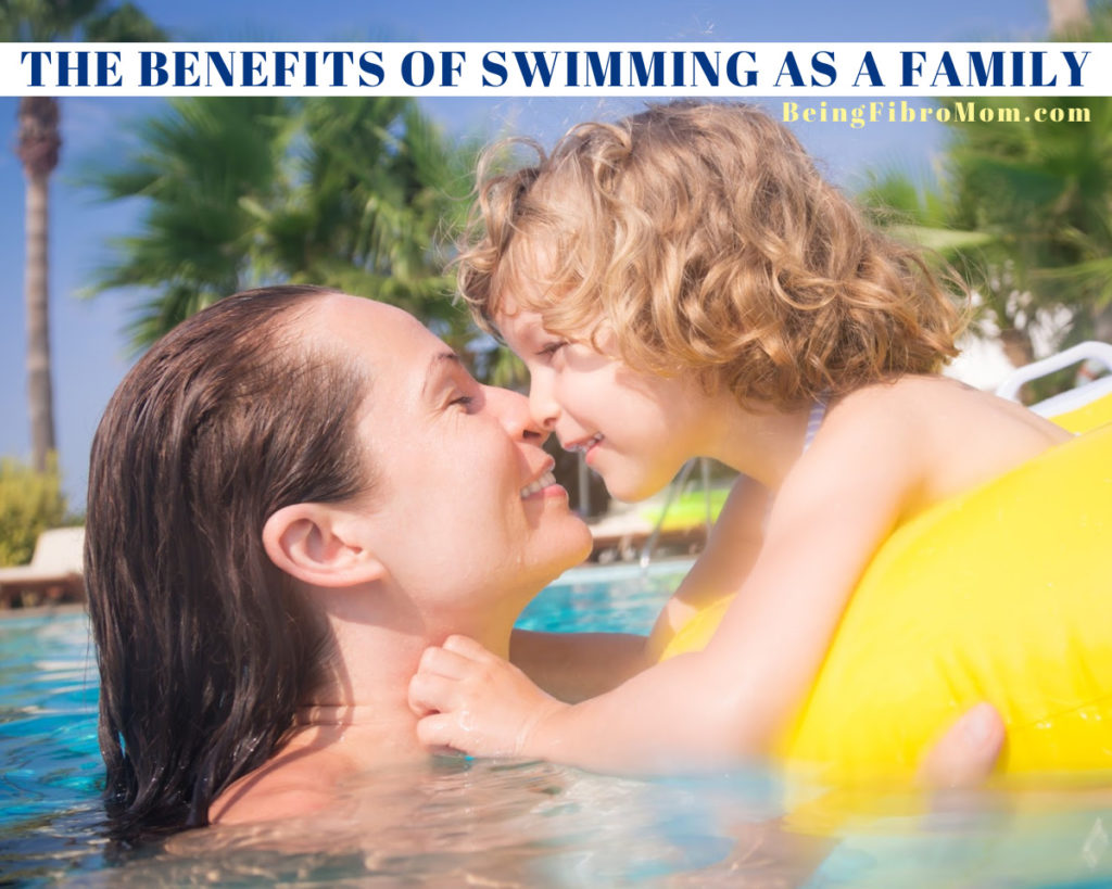 benefits of swimming as a family #beingfibromom #fibroparenting #fibromyalgiamagazine