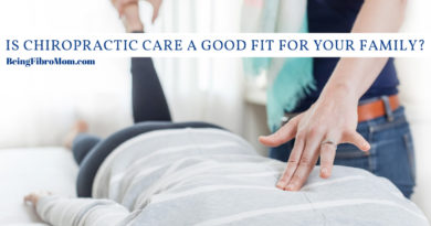 Is chiropractic care a good fit for your family? #beingfibromom #fibroparenting #chiropractor #fibromyalgiamagazine